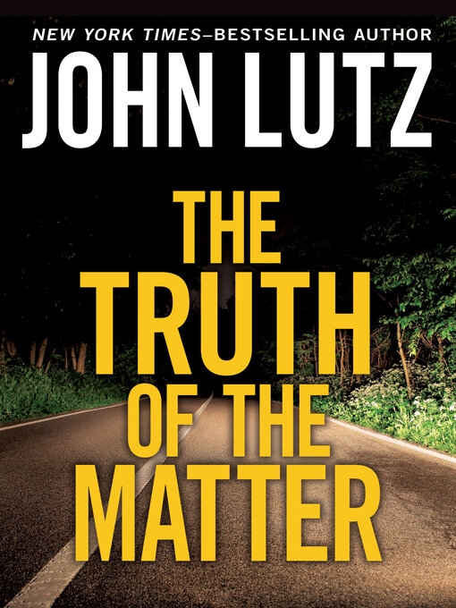 Title details for Truth of the Matter by John Lutz - Wait list